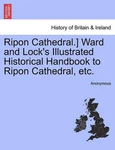 Ripon Cathedral. Ward Lock's Illustrated Historical Handbook Brand. Price: $32.13.